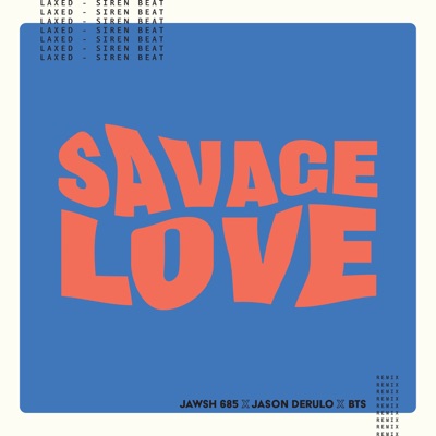 album image Savage Love (Laxed - Siren Beat) Savage Love (Laxed - Siren Beat) [BTS Remix] - Single